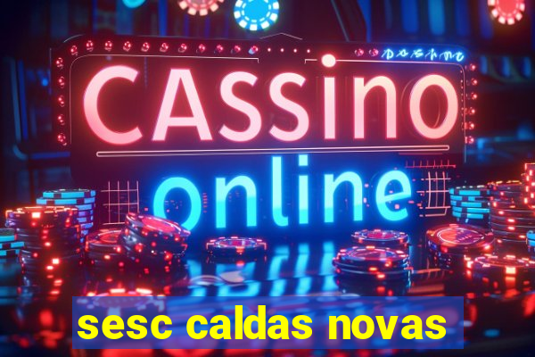 sesc caldas novas